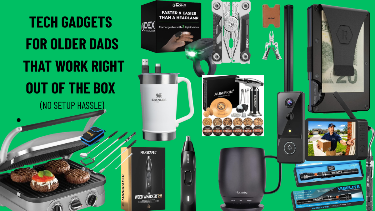 The 13 Tech Gadgets for Older Dads That Actually Work Right Out of the Box (No Setup Hassle)